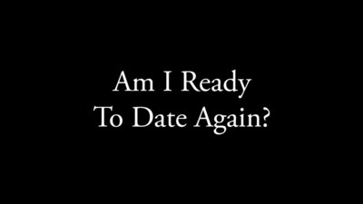 Ready to Date Again—Or Not?